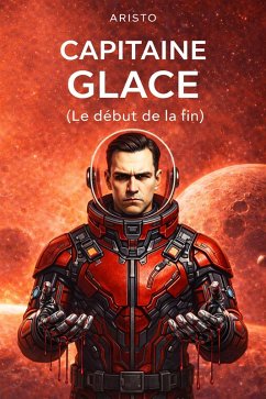 Capitaine Glace (Le début de la fin) (eBook, ePUB) - Aristo