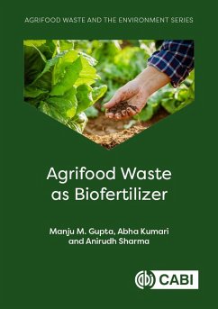 Agrifood Waste as Biofertilizer (eBook, ePUB) - Gupta, Manju M; Kumari, Abha; Sharma, Anirudh