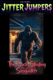 The Sock Stealing Sasquatch (Jitter Jumpers, #10) (eBook, ePUB)