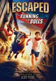 I Escaped the Running of the Bulls I Escaped the Running of the Bulls