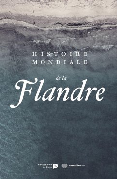 Histoire mondiale de la Flandre - Collectif
