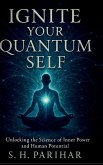 Ignite Your Quantum Self
