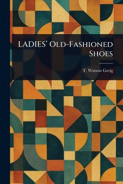 LADIES' Old-Fashioned Shoes - Greig, T Watson (Thomas Watson)