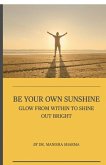 Be Your Own Sunshine