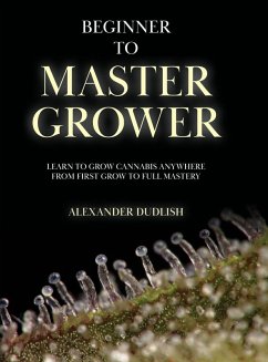 Beginner to Master Grower - Dudlish, Alexander