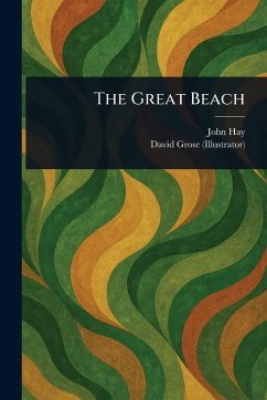 The Great Beach - Hay, John; Grose, David The Great Beach - Hay, John; Grose, David