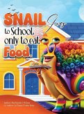 The Snail Goes To School Only To Eat Food