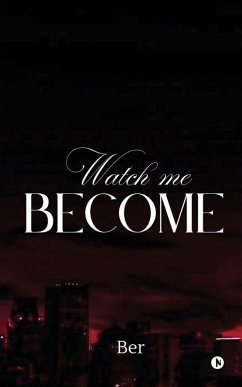 Watch Me Become - Ber