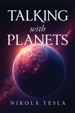 Talking with Planets - Tesla, Nikola