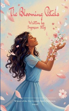 Cover The Blooming Petals A collection of petals that unfolded through storms, darkness, and unfavorable weather-each one carrying a story of how I bloomed when life tried to break me.