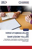 VERG¿ UYU¿MAZLIKLARI VE ¿DAR¿ ÇÖZÜM YOLLARI