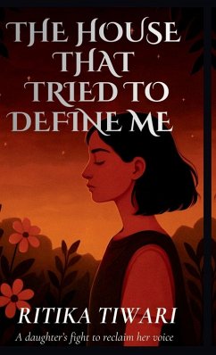 The House That Tried to Define Me - Ritika Tiwari