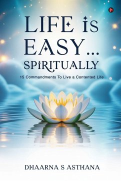 Life is Easy...Spiritually - Dhaarna S Asthana