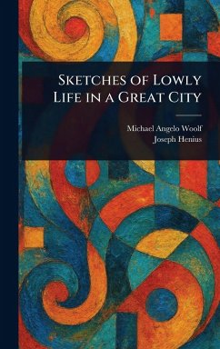 Cover Sketches of Lowly Life in a Great City