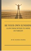 Be Your Own Sunshine