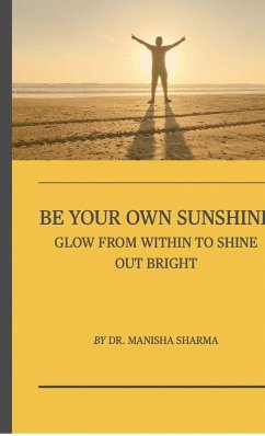 Be Your Own Sunshine - Manisha Sharma