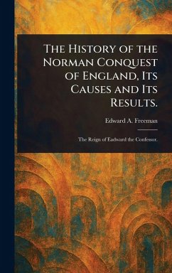 Cover The History of the Norman Conquest of England, Its Causes and Its Results.