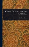 China Collecting in America China Collecting in America