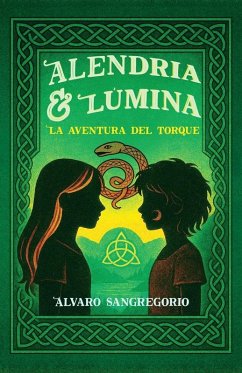 Alendria y Lúmina. La aventura del torque - Sangregorio, Álvaro
