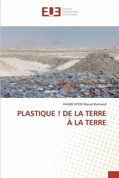 PLASTIQUE ! DE LA TERRE À LA TERRE - Marcel Bertrand, HAGBE NTOD