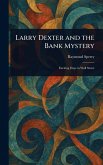 Larry Dexter and the Bank Mystery