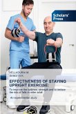 EFFECTIVENESS OF STAYING UPRIGHT EXERCISE: