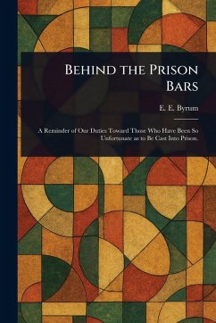 Behind the Prison Bars - Byrum, E E (Enoch Edwin)
