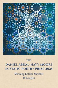 The Daniel Abdal-Hayy Moore Ecstatic Poetry Prize 2025 - Whiteman, Medina Tenour; Spiker, Rs