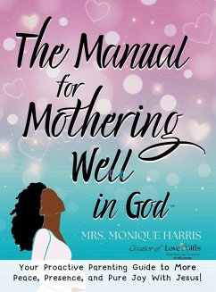 The Manual for Mothering Well in God - Harris