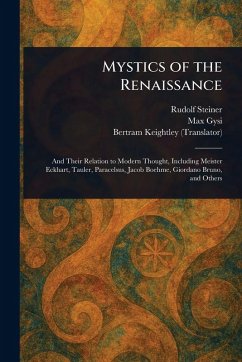 Mystics of the Renaissance - Steiner, Rudolf; Gysi, Max; Keightley, Bertram