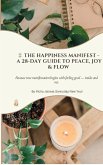 The Happiness Manifest - A 28-Day Guide to Peace, Joy and Flow