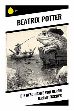 Die Geschichte von Herrn Jeremy Fischer - Potter, Beatrix