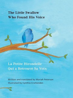 The Little Swallow Who Found His Voice - Peterson, Moriah I