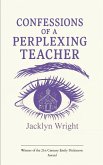 Confessions of a Perplexing Teacher