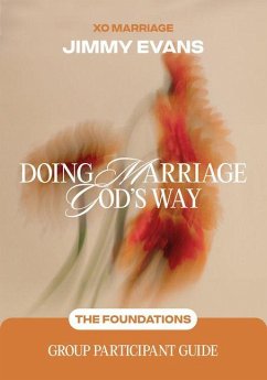 Doing Marriage God's Way the Foundations Group Participant Guide - Evans, Jimmy