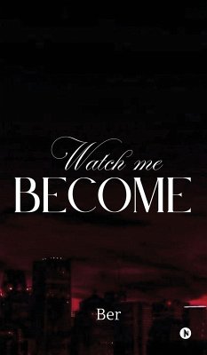 Watch Me Become - Ber