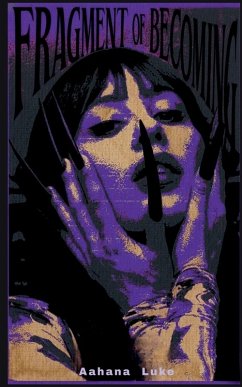 Fragements of Becoming - Aahana Luke