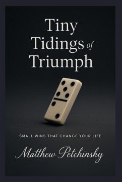 Tiny Tidings of Triumph - Petchinsky, Matthew
