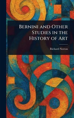 Bernini and Other Studies in the History of Art - Norton, Richard