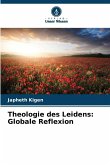 Theologie des Leidens: Globale Reflexion Theologie des Leidens: Globale Reflexion