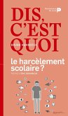 Dis, c'est quoi le harcèlement scolaire ?