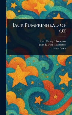 Jack Pumpkinhead of Oz - Thompson, Ruth Plumly; Neill, John R (John Rea); Baum, L Frank