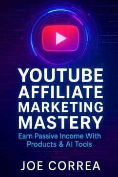 YouTube Affiliate Marketing Mastery - Correa, Joe
