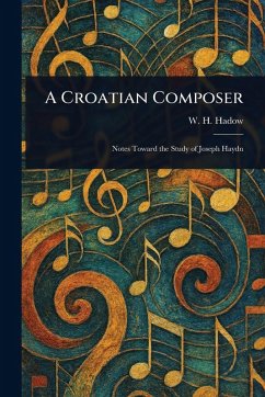 A Croatian Composer - Hadow, W H (William Henry)