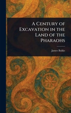 Cover A Century of Excavation in the Land of the Pharaohs