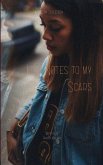 Love Notes to My Scars A Poetry Collection