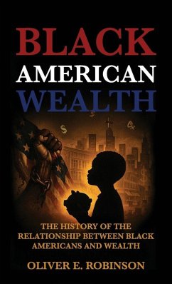 Cover Black American Wealth, The History of the Relationship Between Black Americans and Wealth