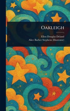 Oakleigh - Deland, Ellen Douglas; Stephens, Alice Barber