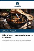 Die Kunst, seinen Mann zu kochen