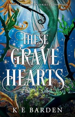 These Grave Hearts - Barden, K E
